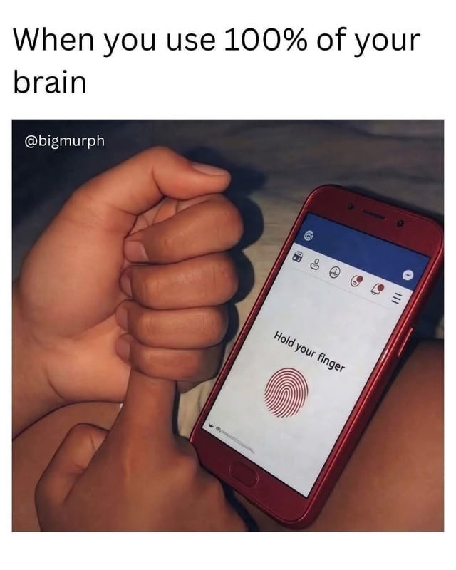 When you use 100% of your brain @bigmurph Hold your finger