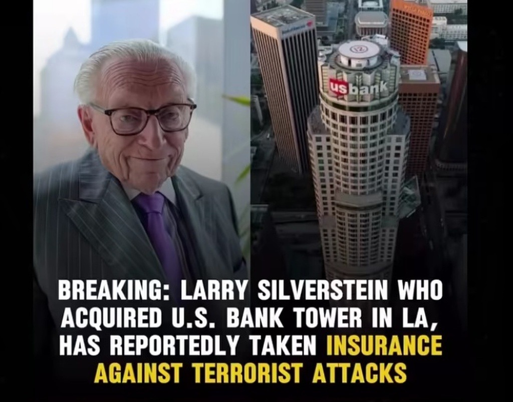 BREAKING: LARRY SILVERSTEIN WHO ACQUIRED U.S. BANK TOWER IN LA, HAS REPORTEDLY TAKEN INSURANCE AGAINST TERRORIST ATTACKS