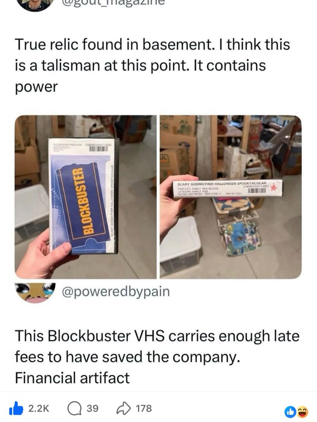 True relic found in basement. I think this is a talisman at this point. It contains power. BLOCKBUSTER. SCARY GODMOTHER HALLOWEEN SPOOKTACULAR. TEMP CAT: FAMILY NEW RELEASE. CATEGORY: FAMILY KIDS. RATING: NOT RATED RENT CODE: X. This Blockbuster VHS carries enough late fees to have saved the company. Financial artifact.