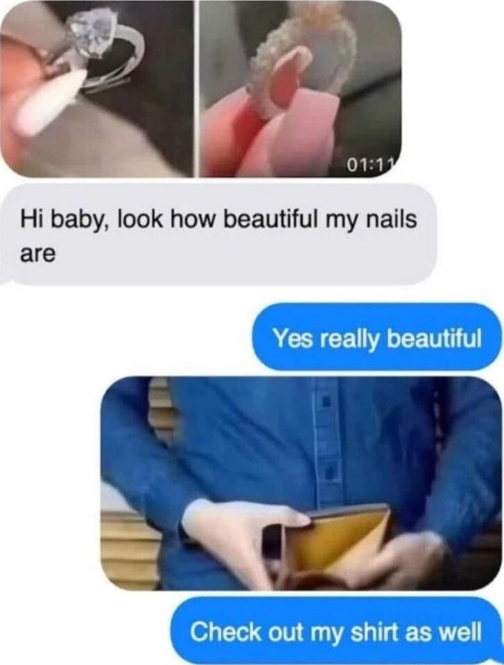 Hi baby, look how beautiful my nails are. Yes really beautiful. Check out my shirt as well.