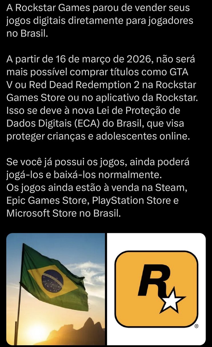A Rockstar Games parou de vender seus jogos digitais diretamente para jogadores no Brasil. A partir de 16 de março de 2026, não será mais possível comprar títulos como GTA V ou Red Dead Redemption 2 na Rockstar Games Store ou no aplicativo da Rockstar. Isso se deve à nova Lei de Proteção de Dados Digitais (ECA) do Brasil, que visa proteger crianças