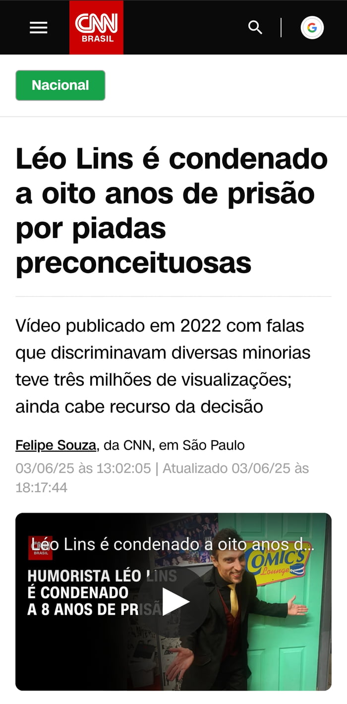 CNN BRASIL Nacional Léo Lins é condenado a oito anos de prisão por piadas preconceituosas Vídeo publicado em 2022 com falas que discriminavam diversas minorias teve três milhões de visualizações; ainda cabe recurso da decisão Felipe Souza, da CNN, em São Paulo 03/06/25 às 13:02:05 | Atualizado 03/06/25 às 18:17:44 Léo Lins é condenado a oito anos d