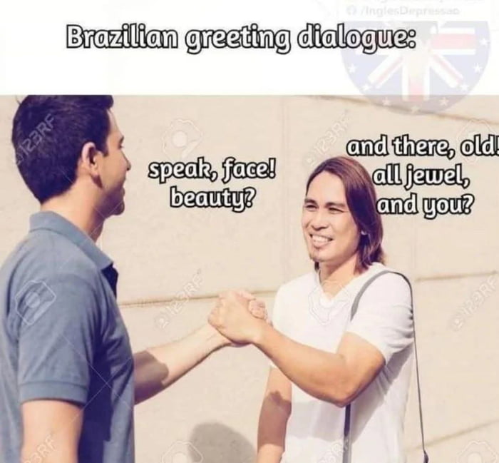 Diálogo de saudação brasileiro: Fala, cara! Beleza? E aí, velho! Tudo joia, e você?