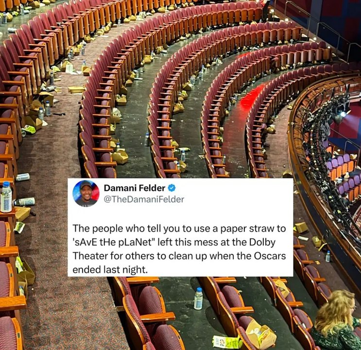 Damani Felder @TheDamaniFelder The people who tell you to use a paper straw to 'sAvE tHe pLaNet' left this mess at the Dolby Theater for others to clean up when the Oscars ended last night.