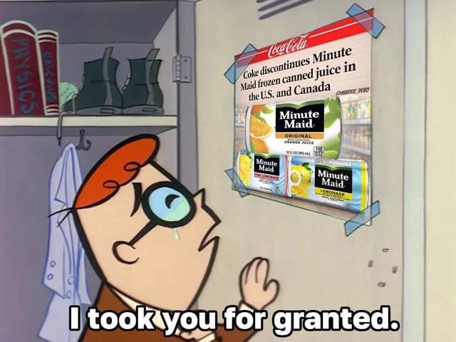 Coke discontinues Minute Maid frozen canned juice in the U.S. and Canada. Minute Maid Original Orange Juice. Minute Maid Pink Lemonade. Minute Maid Lemonade. I took you for granted.