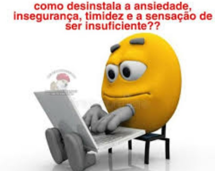 como desinstala a ansiedade, insegurança, timidez e a sensação de ser insuficiente??