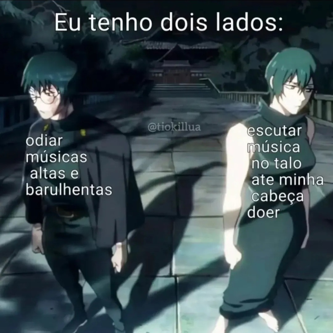 Eu tenho dois lados: odiar músicas altas e barulhentas escutar música no talo ate minha cabeça doer