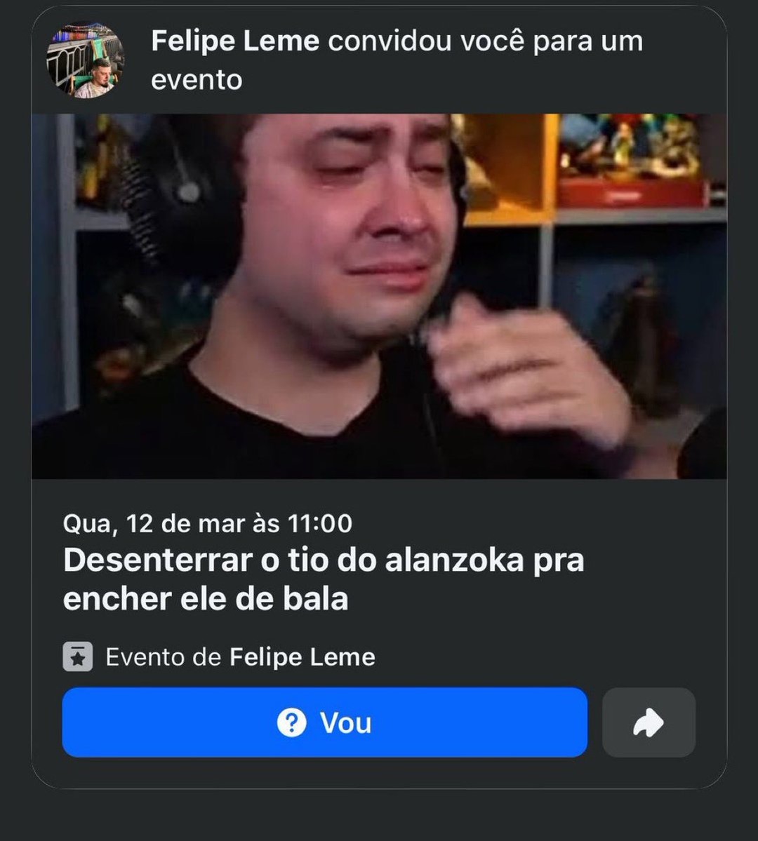 Felipe Leme convidou você para um evento. Qua, 12 de mar às 11:00. Desenterrar o tio do alanzoka pra encher ele de bala. Evento de Felipe Leme. Vou.