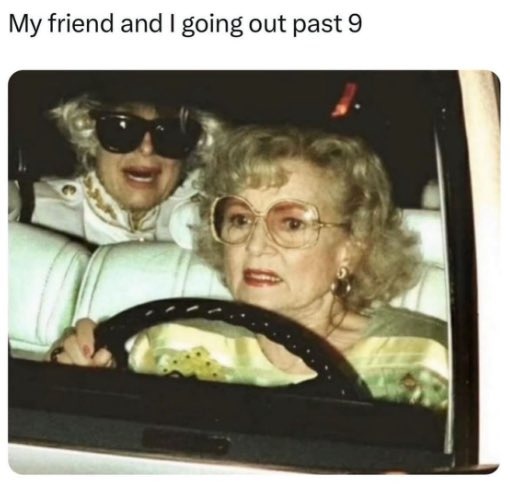 My friend and I going out past 9