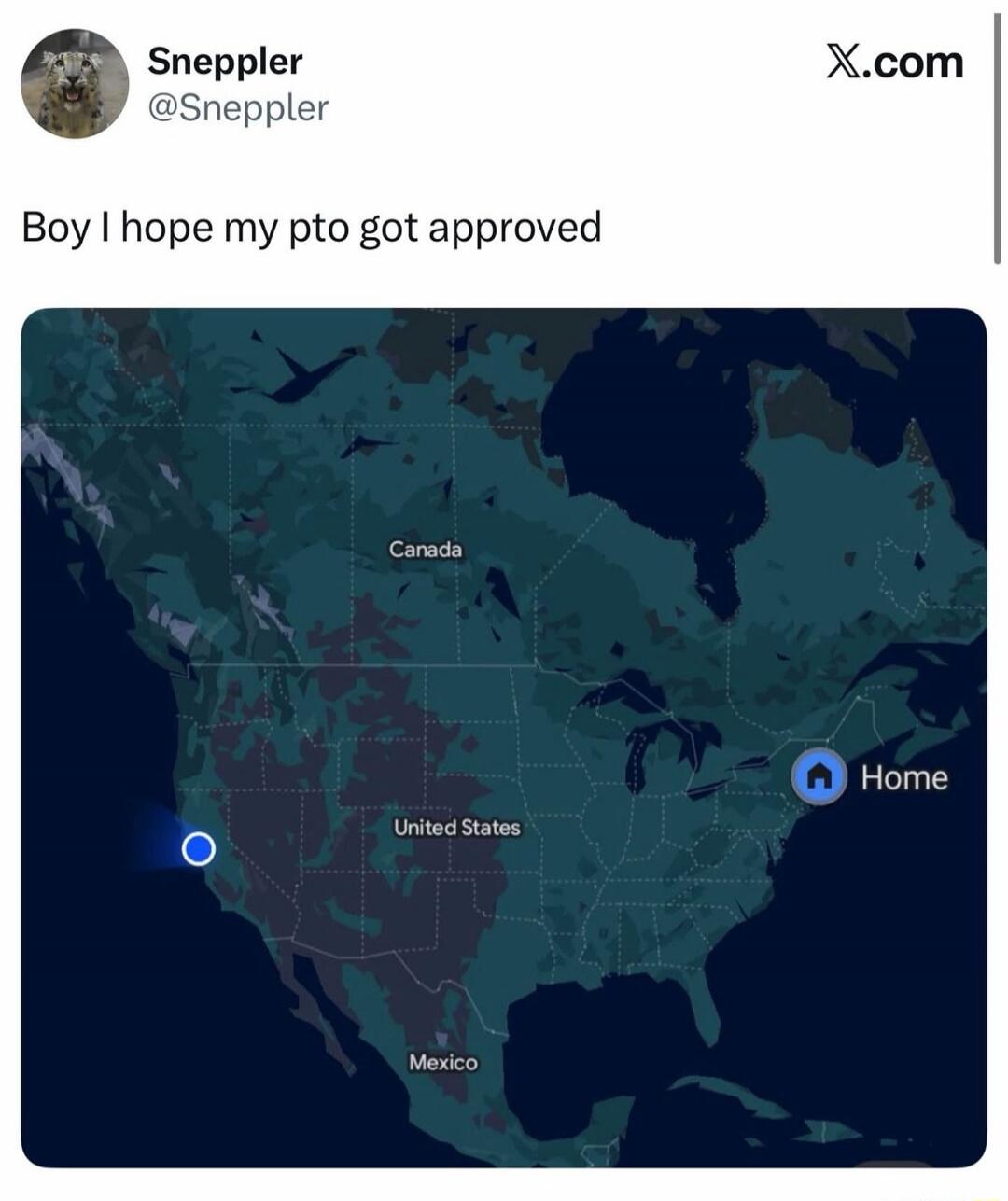 Boy I hope my pto got approved. Home. Canada. United States. Mexico.