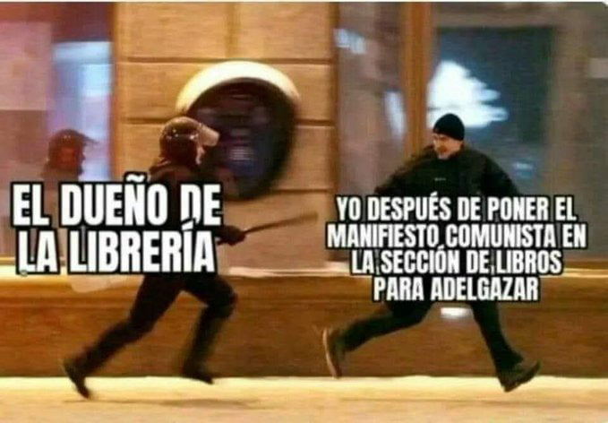 EL DUEÑO DE LA LIBRERÍA YO DESPUÉS DE PONER EL MANIFIESTO COMUNISTA EN LA SECCIÓN DE LIBROS PARA ADELGAZAR