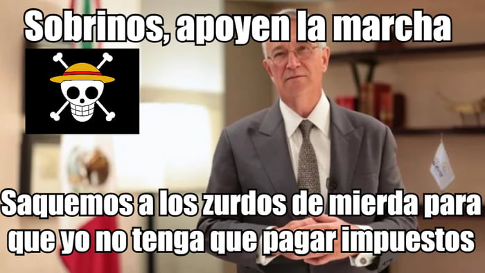 Sobrinos, apoyen la marcha. Saquemos a los zurdos de mierda para que yo no tenga que pagar impuestos.