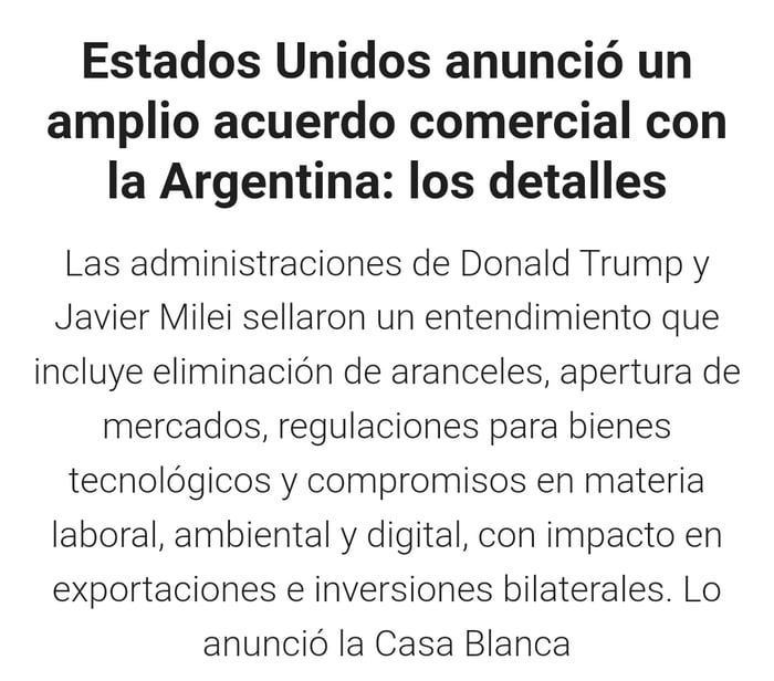 Estados Unidos anunció un amplio acuerdo comercial con la Argentina: los detalles. Las administraciones de Donald Trump y Javier Milei sellaron un entendimiento que incluye eliminación de aranceles, apertura de mercados, regulaciones para bienes tecnológicos y compromisos en materia laboral, ambiental y digital, con impacto en exportaciones e inver