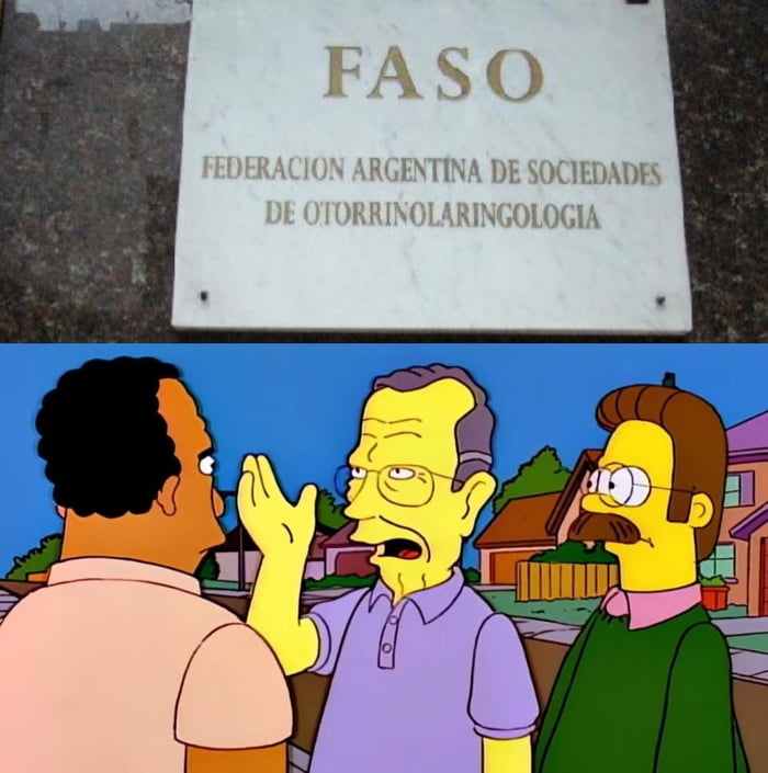 FASO FEDERACION ARGENTINA DE SOCIEDADES DE OTORRINOLARINGOLOGIA. Una escena de Los Simpson donde el Director Skinner explica algo al Superintendente Chalmers, con Ned Flanders de fondo. Esto se asocia con el meme 'Steamed Hams', donde Skinner da explicaciones largas y complicadas, a menudo en respuesta a algo inusual o difícil de pronunciar.