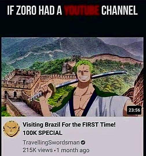 SE ZORO TIVESSE UM CANAL NO YOUTUBE. Visitando o Brasil Pela PRIMEIRA Vez! ESPECIAL DE 100K. EspadachimViajante. 215 mil visualizações • 1 mês atrás. 23:56.