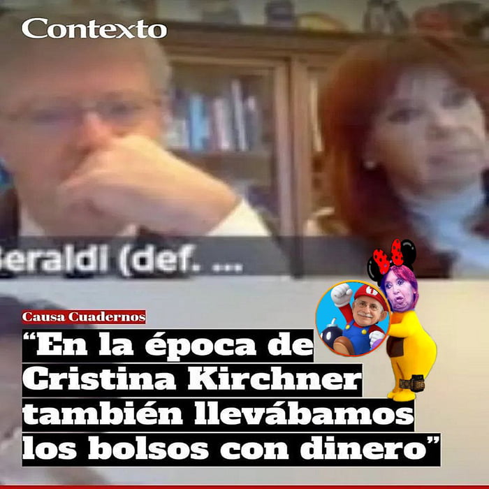 Contexto. Geraldi (def. ...). Causa Cuadernos. En la época de Cristina Kirchner también llevábamos los bolsos con dinero.