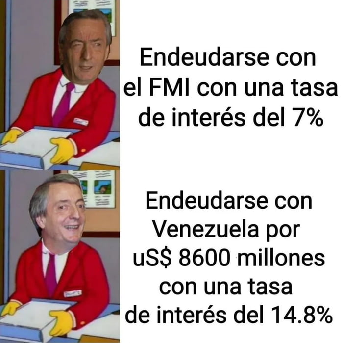 Endeudarse con el FMI con una tasa de interés del 7% Endeudarse con Venezuela por uS$ 8600 millones con una tasa de interés del 14.8%