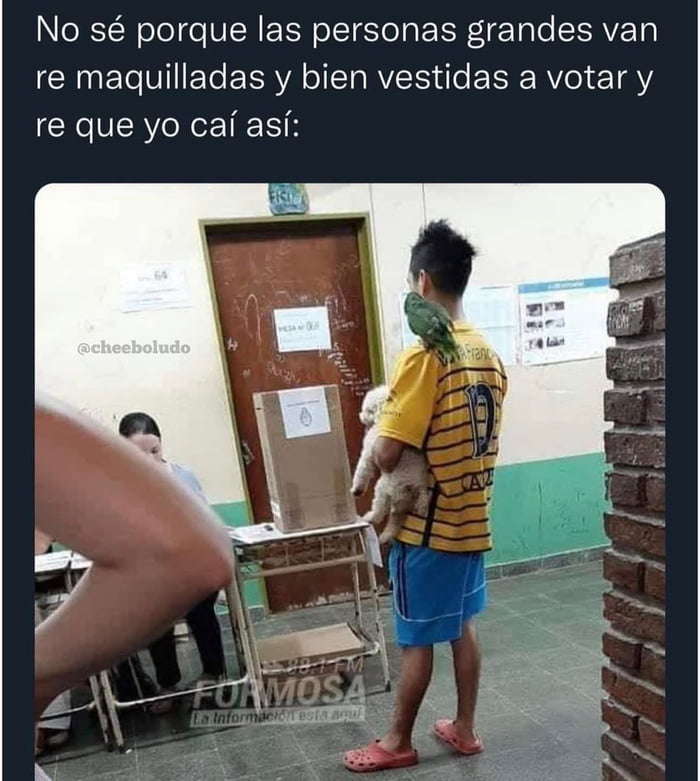 No sé porque las personas grandes van re maquilladas y bien vestidas a votar y re que yo caí así: FORMOSA La información está aquí
