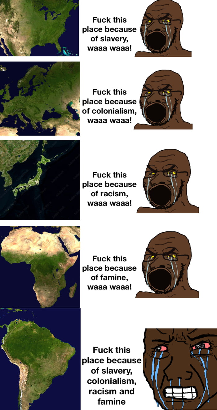 ¡Que se joda este lugar por la esclavitud, waaa waaa! ¡Que se joda este lugar por el colonialismo, waaa waaa! ¡Que se joda este lugar por el racismo, waaa waaa! ¡Que se joda este lugar por la hambruna, waaa waaa! ¡Que se joda este lugar por la esclavitud, el colonialismo, el racismo y la hambruna!