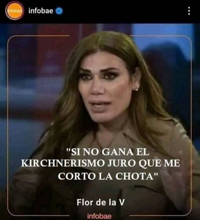 SI NO GANA EL KIRCHNERISMO JURO QUE ME CORTO LA CHOTA