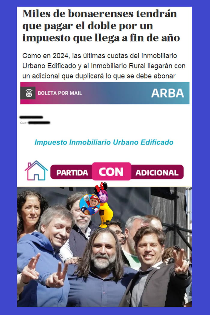 Miles de bonaerenses tendrán que pagar el doble por un impuesto que llega a fin de año. Como en 2024, las últimas cuotas del Inmobiliario Urbano Edificado y el Inmobiliario Rural llegarán con un adicional que duplicará lo que se debe abonar. BOLETA POR MAIL. ARBA. Cuit: Impuesto Inmobiliario Urbano Edificado. PARTIDA CON ADICIONAL.