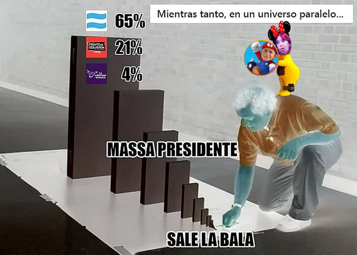 Mientras tanto, en un universo paralelo... 65% 21% 4% Frente de Izquierda La Libertad Avanza Massa Presidente Sale la bala