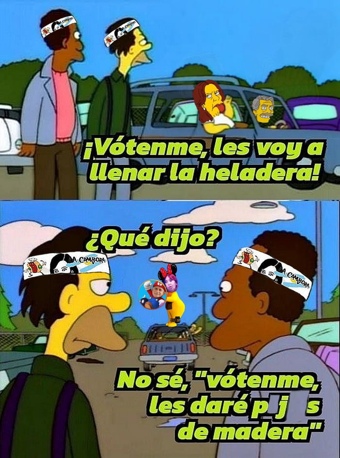 ¡Vótenme, les voy a llenar la heladera! ¿Qué dijo? No sé, 