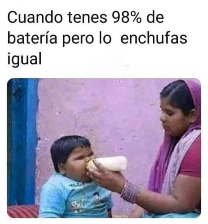 Cuando tenes 98% de batería pero lo enchufas igual