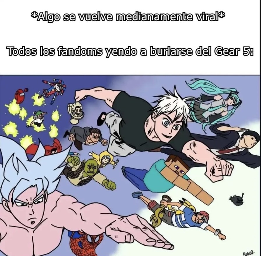 *Algo se vuelve medianamente viral* Todos los fandoms yendo a burlarse del Gear 5: