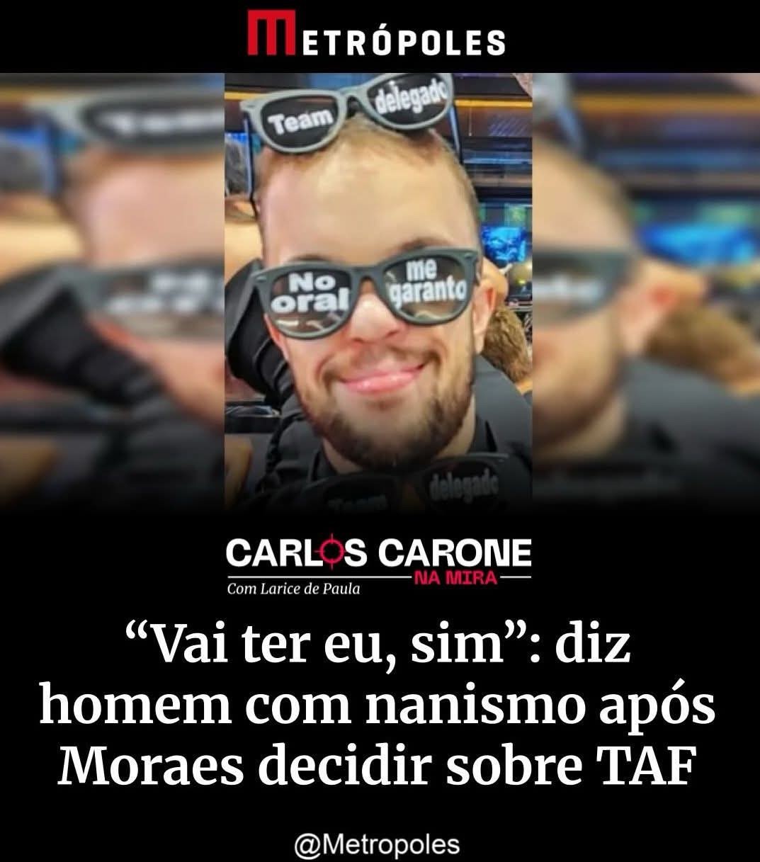 METRÓPOLES. Team delegado. No oral me garanto. CARLOS CARONE NA MIRA. Com Larice de Paula. “Vai ter eu, sim”: diz homem com nanismo após Moraes decidir sobre TAF. @Metropoles.