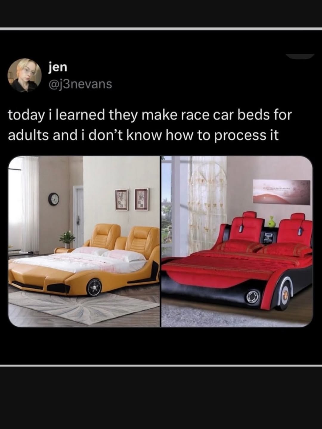 jen @j3nevans today i learned they make race car beds for adults and i don't know how to process it