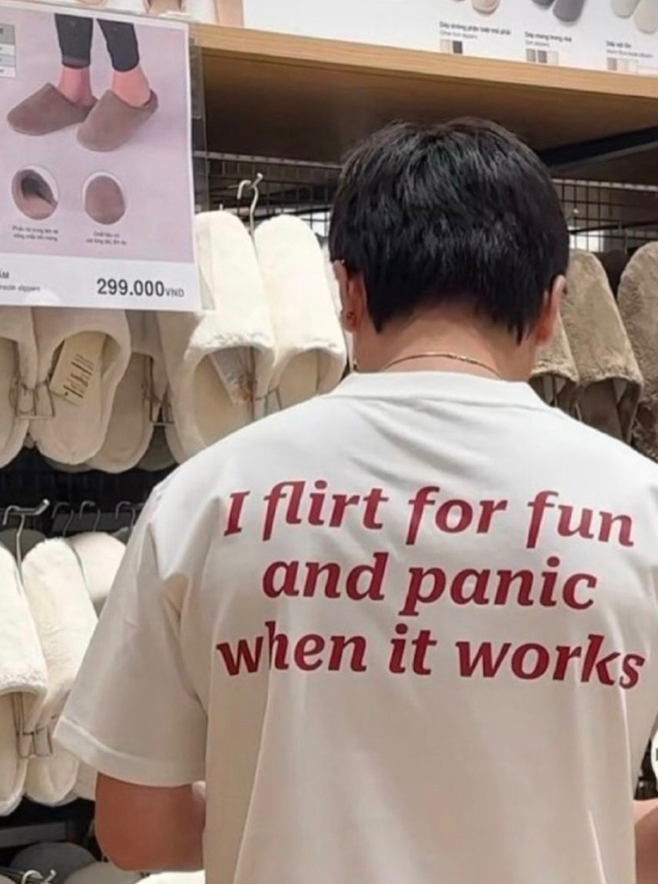 I flirt for fun and panic when it works. 299.000 VND.