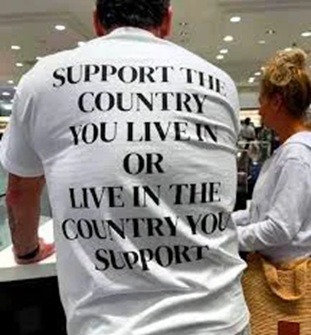 SUPPORT THE COUNTRY YOU LIVE IN OR LIVE IN THE COUNTRY YOU SUPPORT