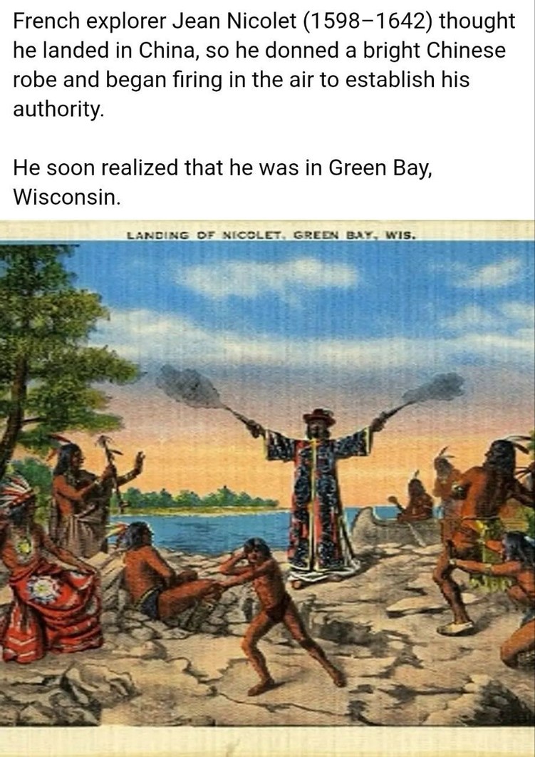 French explorer Jean Nicolet (1598-1642) thought he landed in China, so he donned a bright Chinese robe and began firing in the air to establish his authority. He soon realized that he was in Green Bay, Wisconsin. LANDING OF NICOLET, GREEN BAY, WIS.