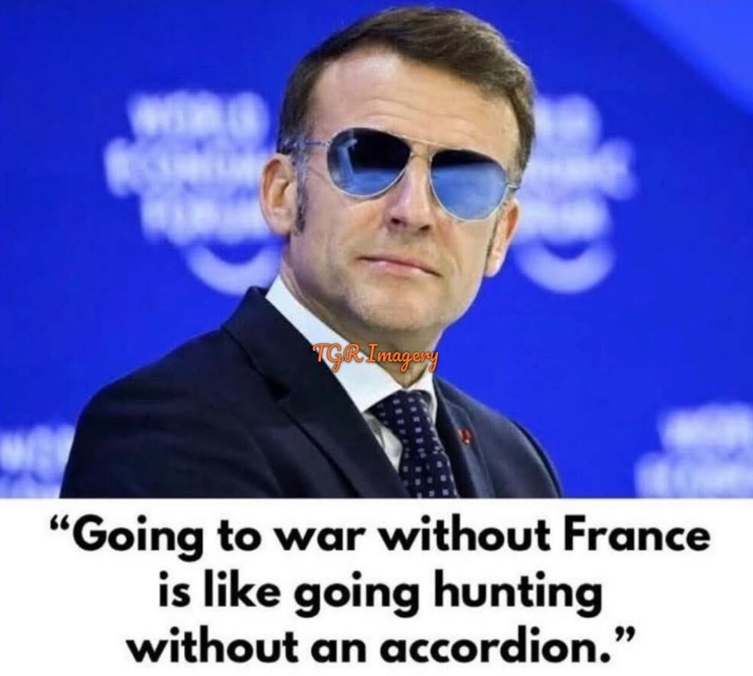 Going to war without France is like going hunting without an accordion.