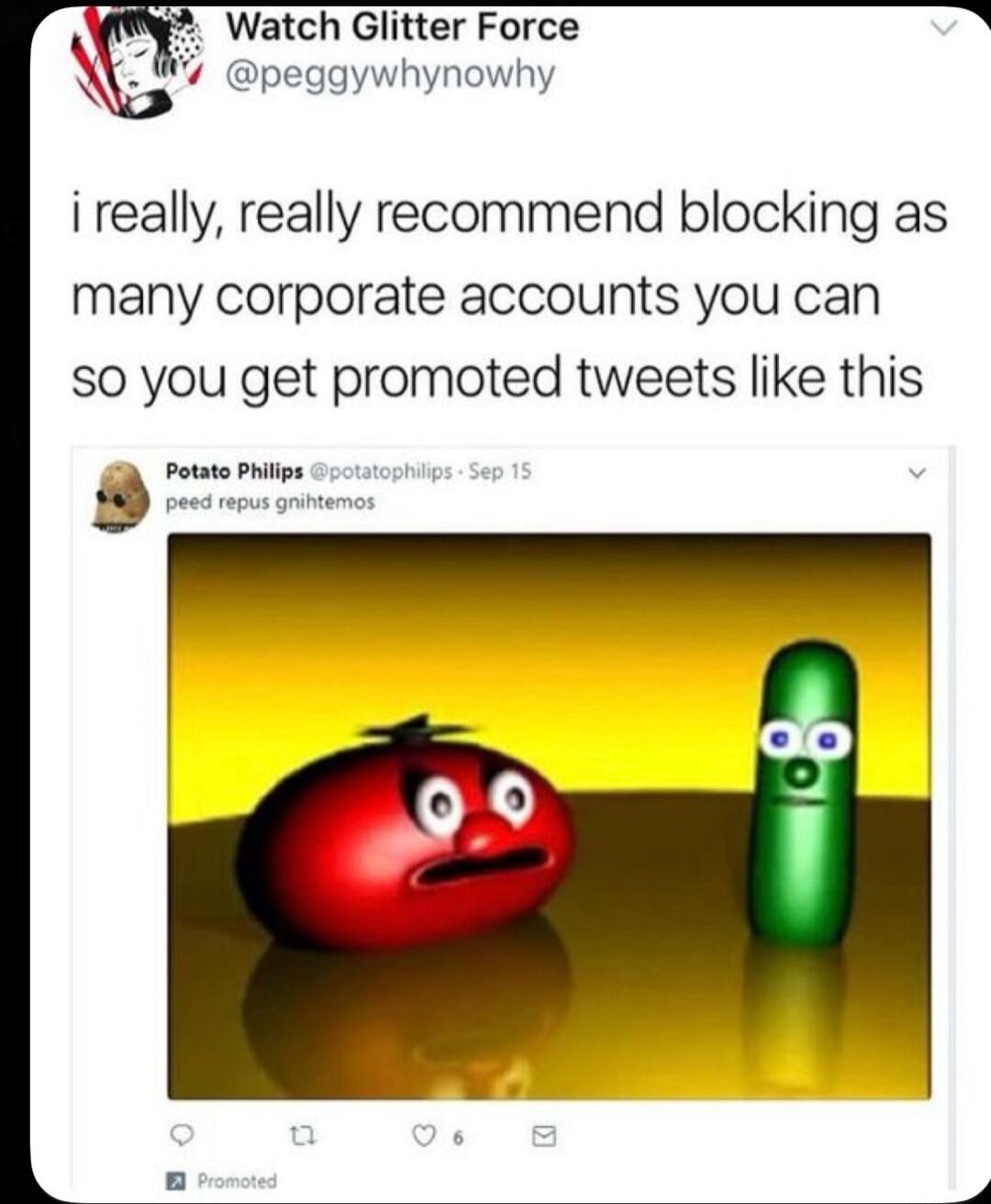 Watch Glitter Force @peggywhynowhy i really, really recommend blocking as many corporate accounts you can so you get promoted tweets like this Potato Philips @potatophilips - Sep 15 peed repus gnihtemos Promoted