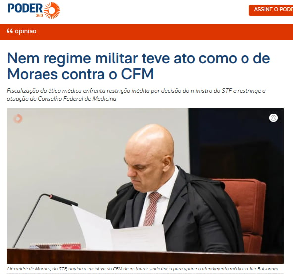 PODER 360 ASSINE O PODER opinião Nem regime militar teve ato como o de Moraes contra o CFM Fiscalização da ética médica enfrenta restrição inédita por decisão do ministro do STF e restringe a atuação do Conselho Federal de Medicina Alexandre de Moraes, do STF, anulou a iniciativa do CFM de instaurar sindicância para apurar o atendimento médico a Ja