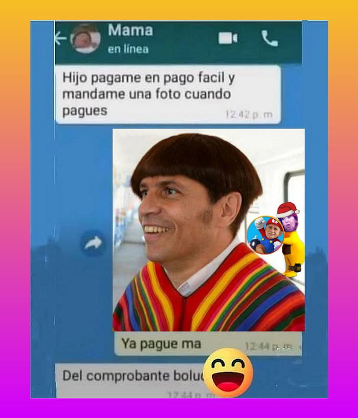 Mama en línea. Hijo pagame en pago facil y mandame una foto cuando pagues. Ya pague ma. Del comprobante bolu.