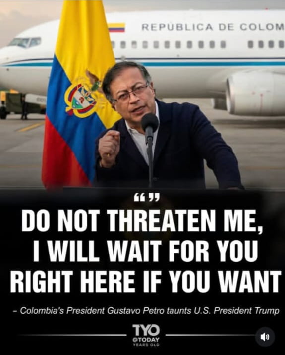 REPÚBLICA DE COLOMBIA. NO ME AMENACES, TE ESPERARÉ AQUÍ MISMO SI QUIERES. El presidente de Colombia, Gustavo Petro, se burla del presidente de EE. UU., Trump.