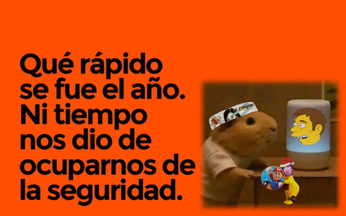 Qué rápido se fue el año. Ni tiempo nos dio de ocuparnos de la seguridad.