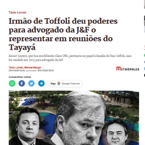 Tácio Lorran Irmão de Toffoli deu poderes para advogado da J&F o representar em reuniões do Tayayá Resort Tayayá, que fica em Ribeirão Claro (PR), pertencia no papel à família de Dias Toffoli, mas foi vendido em 2025 para advogado da J&F Tácio Lorran, Manuel Marçal 25/01/2026 02:00, atualizado 25/01/2026 08:25 Compartilhar notícia Siga Google Disco
