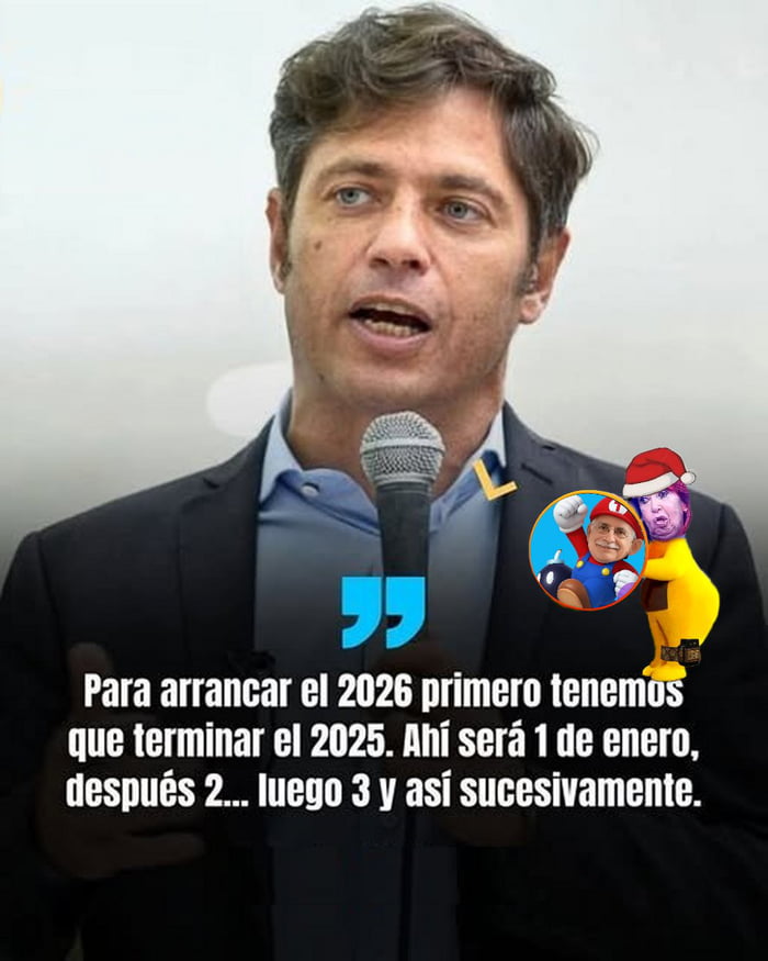 Para arrancar el 2026 primero tenemos que terminar el 2025. Ahí será 1 de enero, después 2... luego 3 y así sucesivamente.