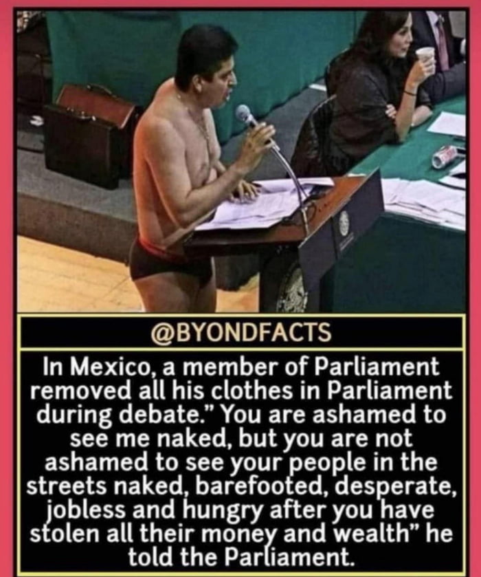 En México, un miembro del Parlamento se quitó toda la ropa en el Parlamento durante un debate. 
