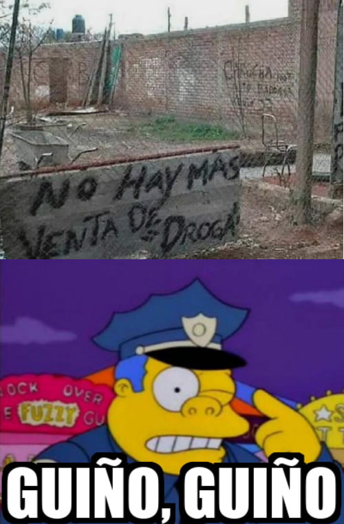 NO HAY MAS VENTA DE DROGA. GUIÑO, GUIÑO.