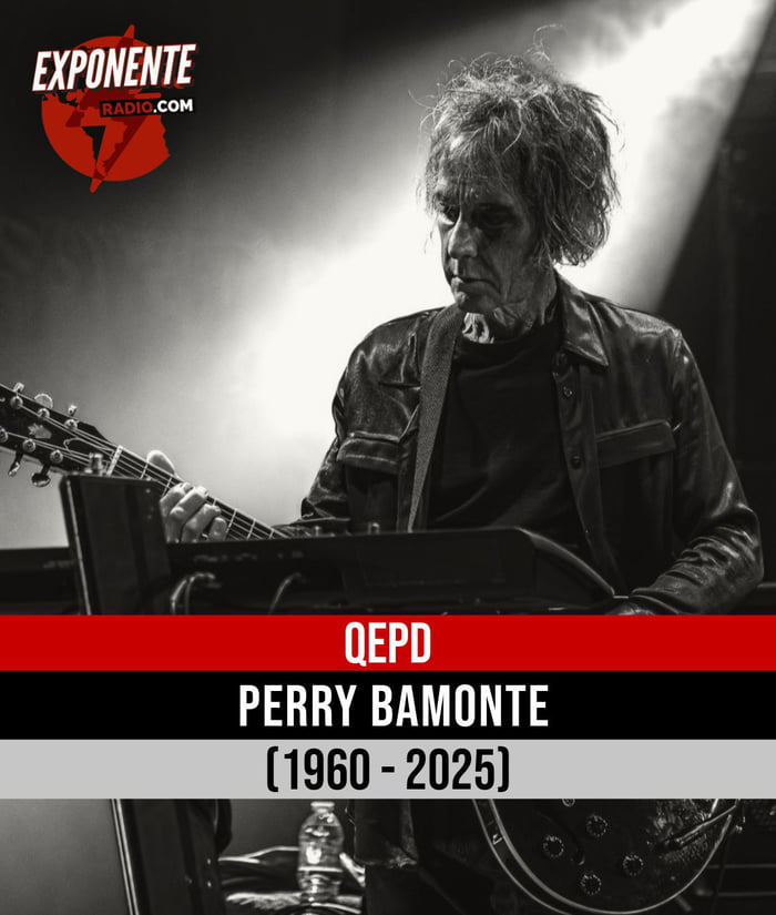 EXPONENTE RADIO.COM QEPD PERRY BAMONTE (1960 - 2025)