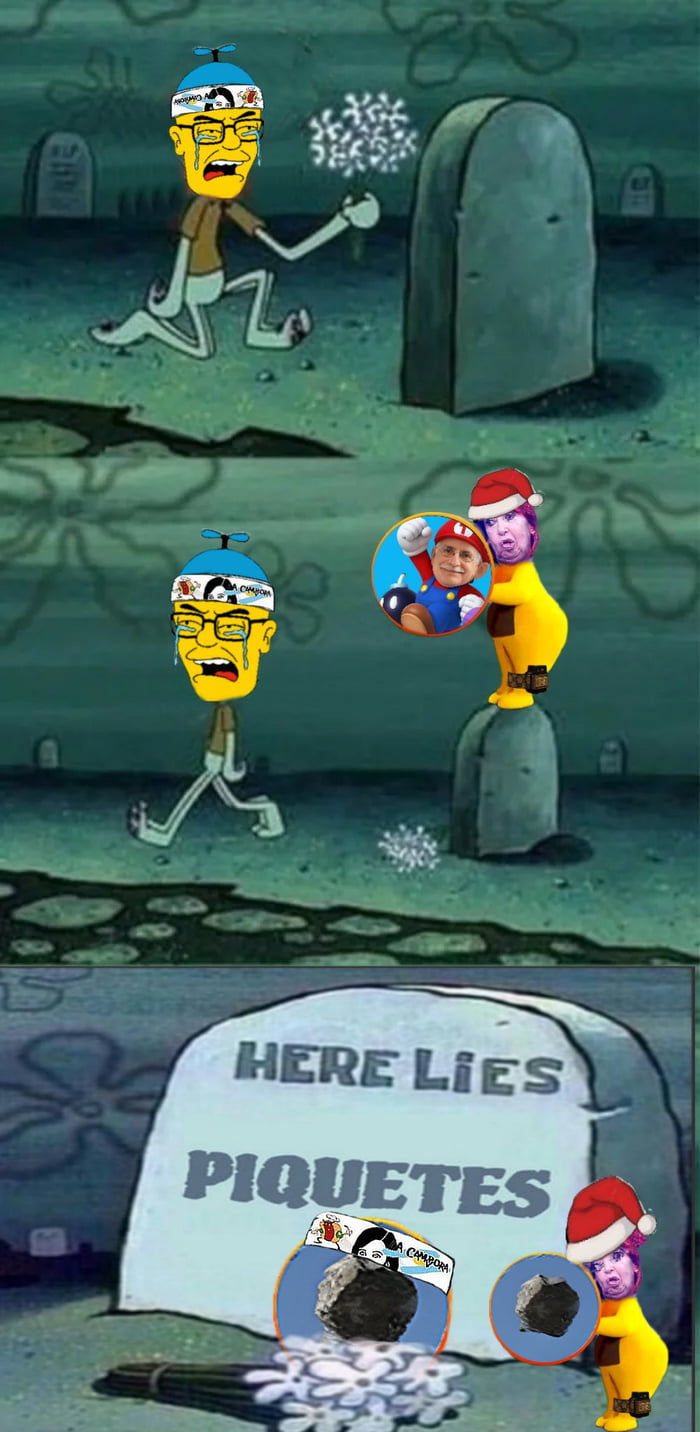 Un personaje similar a Calamardo, con un sombrero que dice 'La Cámpora', llora arrodillado frente a una lápida. En el segundo panel, el mismo personaje llora mientras otro personaje, con un gorro de Papá Noel y una imagen de Mario con una bomba, se ríe o celebra sobre otra lápida. En el último panel, la lápida principal dice 'HERE LIES PIQUETES'. S