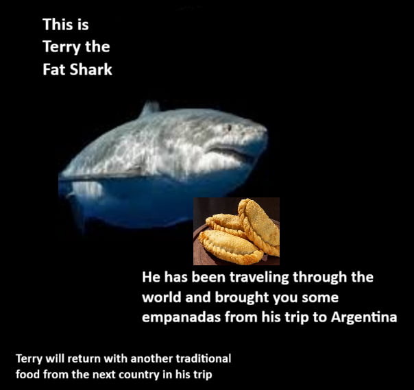 Este es Terry el Tiburón Gordo. Ha estado viajando por el mundo y te ha traído algunas empanadas de su viaje a Argentina. Terry regresará con otra comida tradicional del próximo país en su viaje.