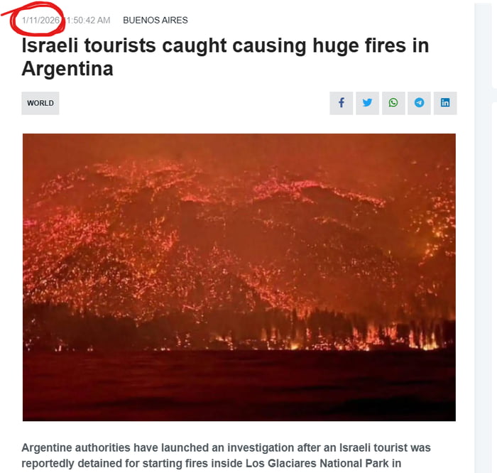1/11/2026 1:50:42 AM BUENOS AIRES Turistas israelíes atrapados causando enormes incendios en Argentina MUNDO Las autoridades argentinas han iniciado una investigación después de que un turista israelí fuera presuntamente detenido por iniciar incendios dentro del Parque Nacional Los Glaciares en