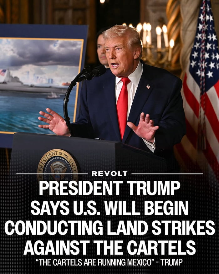 REVOLUCIÓN. El presidente Trump dice que EE. UU. comenzará a realizar ataques terrestres contra los cárteles. “Los cárteles están gobernando México” – Trump. Presidente de los Estados Unidos.