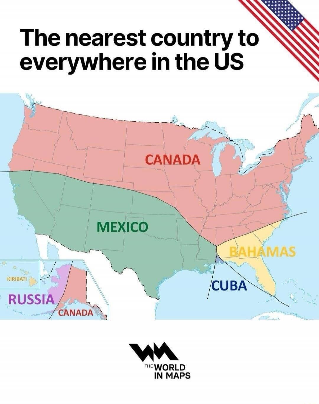 The nearest country to everywhere in the US CANADA MEXICO BAHAMAS CUBA RUSSIA KIRIBATI THE WORLD IN MAPS
